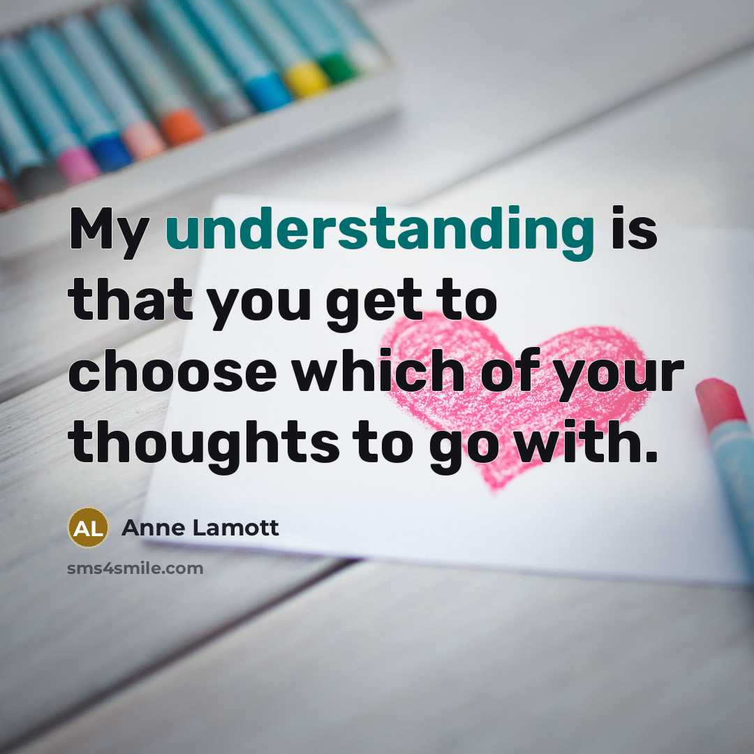 “My understanding is that you get to choose which of…” quote by Anne Lamott