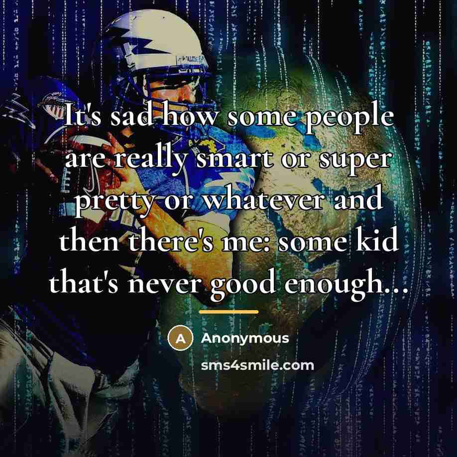 “It's sad how some people are really smart or super…” quote by Anonymous