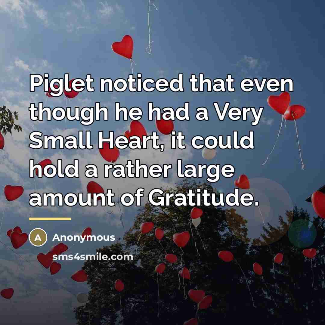 “Piglet noticed that even though he had a Very Small…” quote by Anonymous