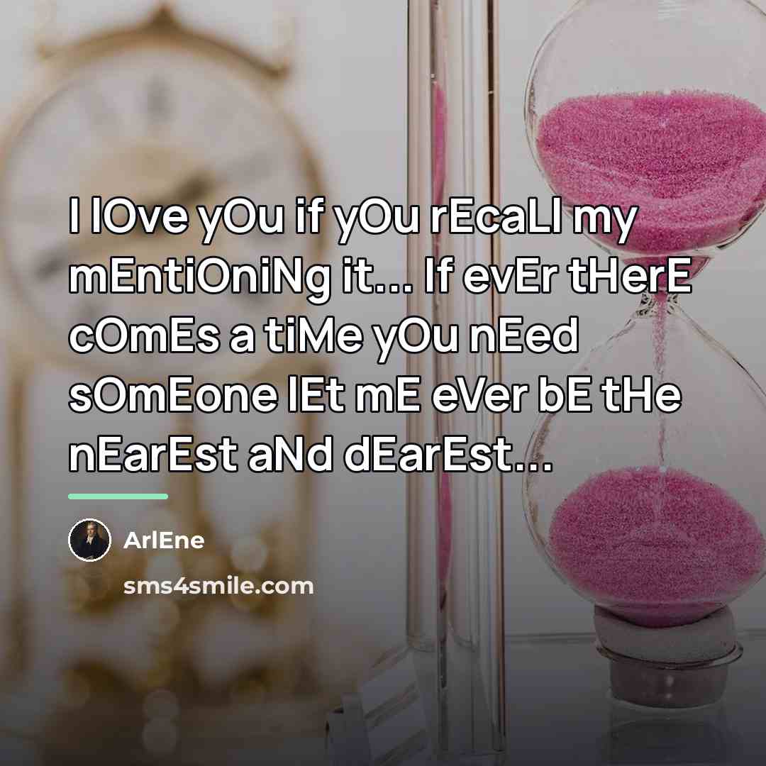 “I lOve yOu if yOu rEcaLl my mEntiOniNg it... If…” quote by ArlEne