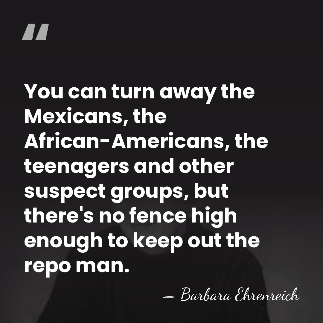 You can turn away the Mexicans, the African-Americans, the teenagers and other&hellip; - Barbara Ehrenreich