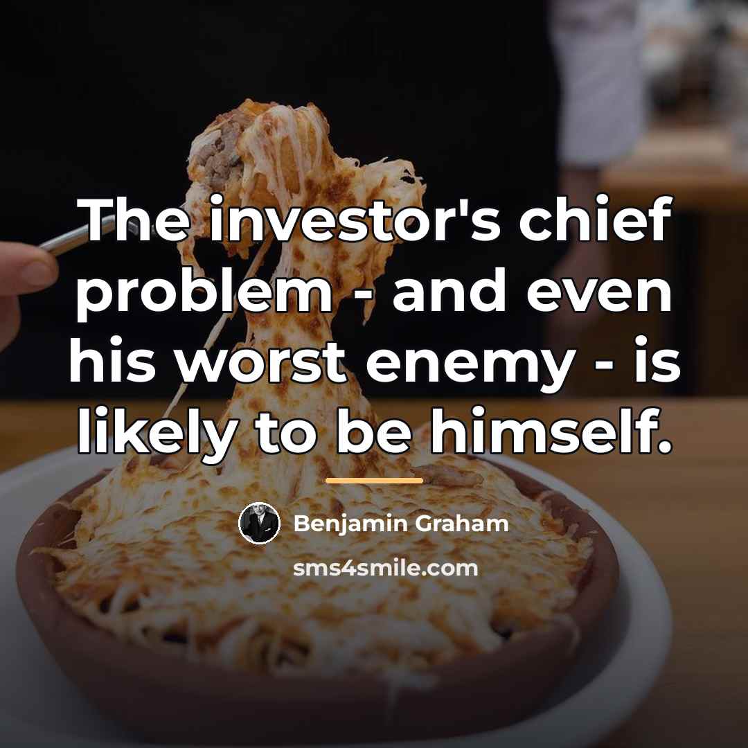 “The investor's chief problem - and even his worst enemy…” quote by Benjamin Graham