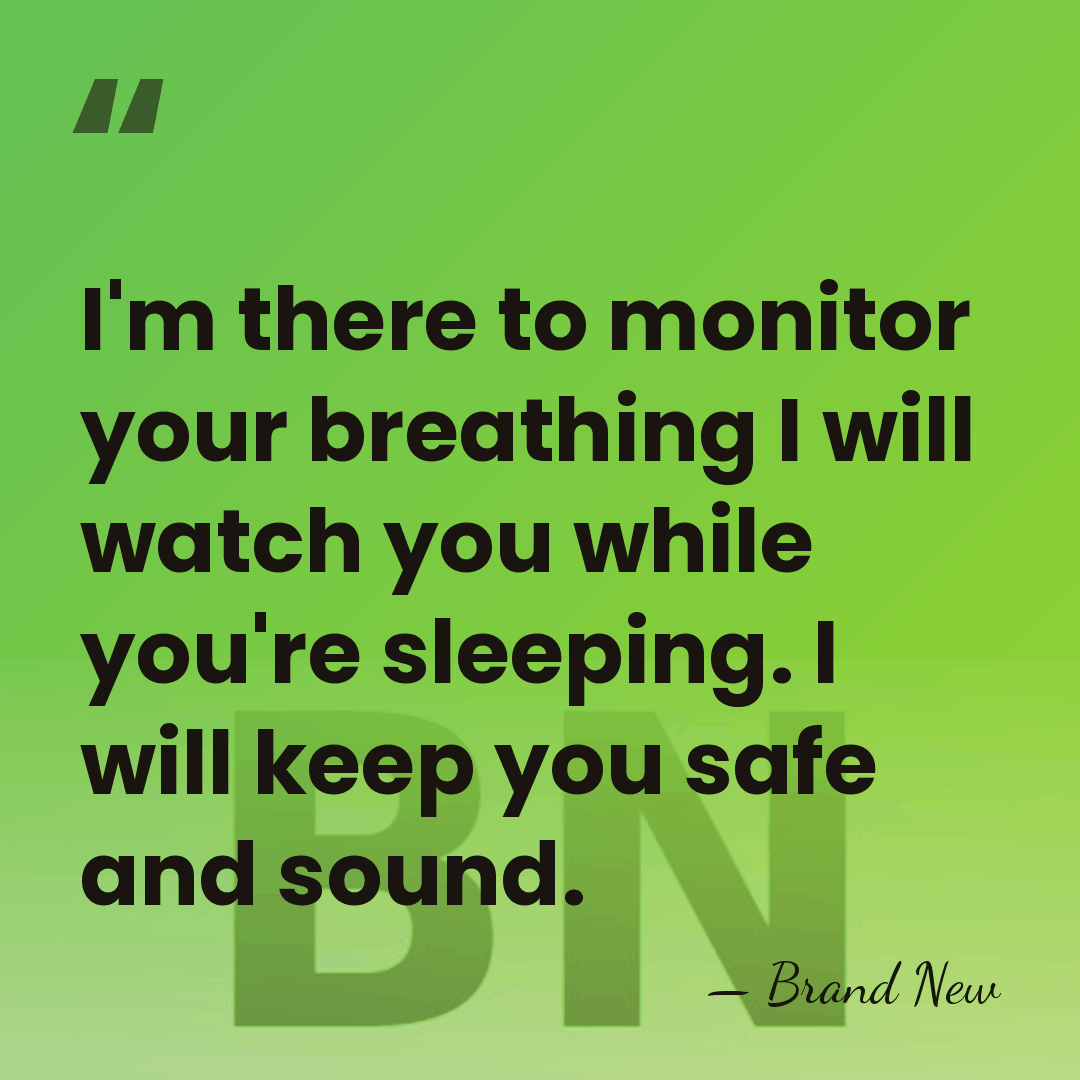 I'm there to monitor your breathing I will watch you while you're&hellip; - Brand New