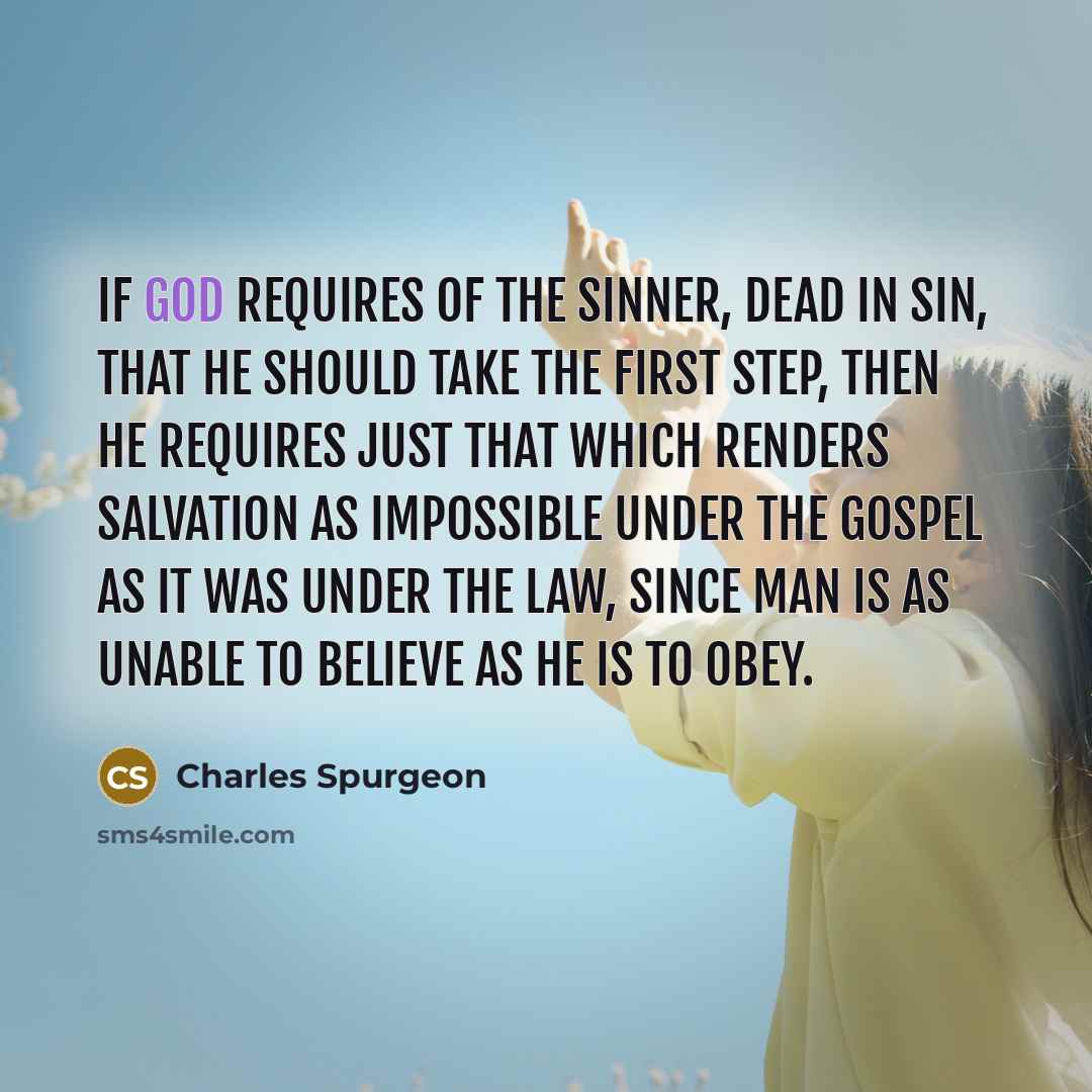 “If God requires of the sinner, dead in sin, that…” quote by Charles Spurgeon