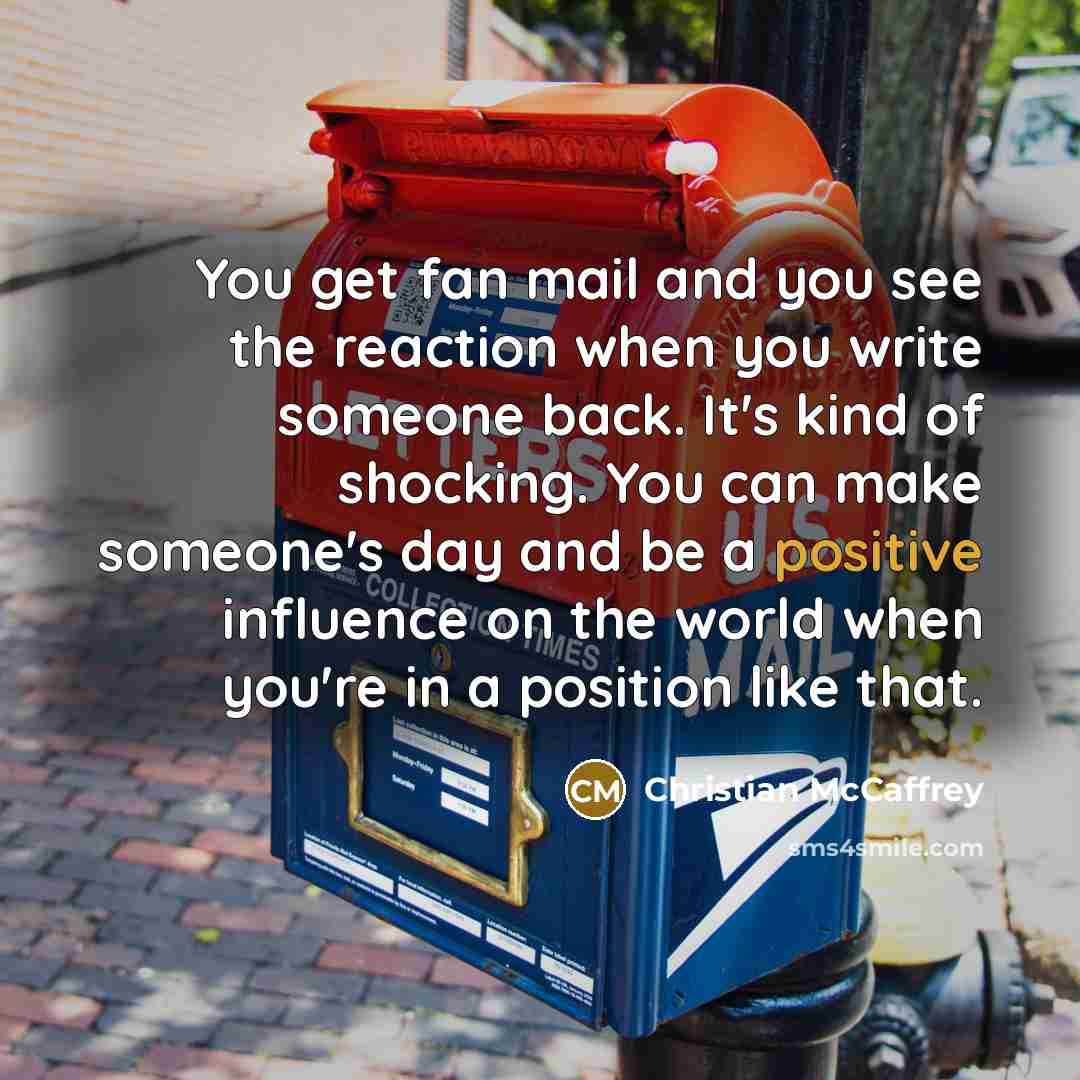 “You get fan mail and you see the reaction when…” quote by Christian McCaffrey