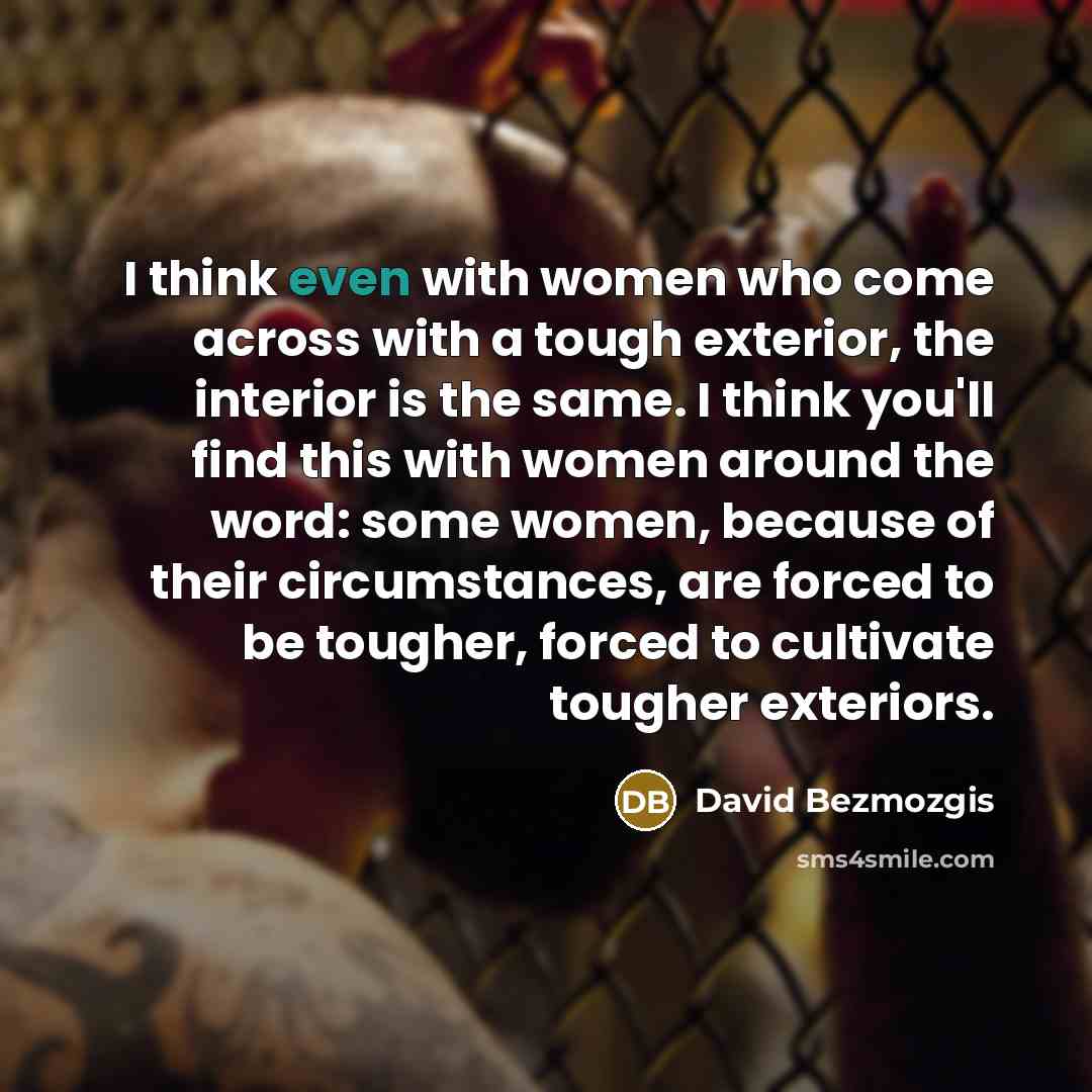 “I think even with women who come across with a…” quote by David Bezmozgis
