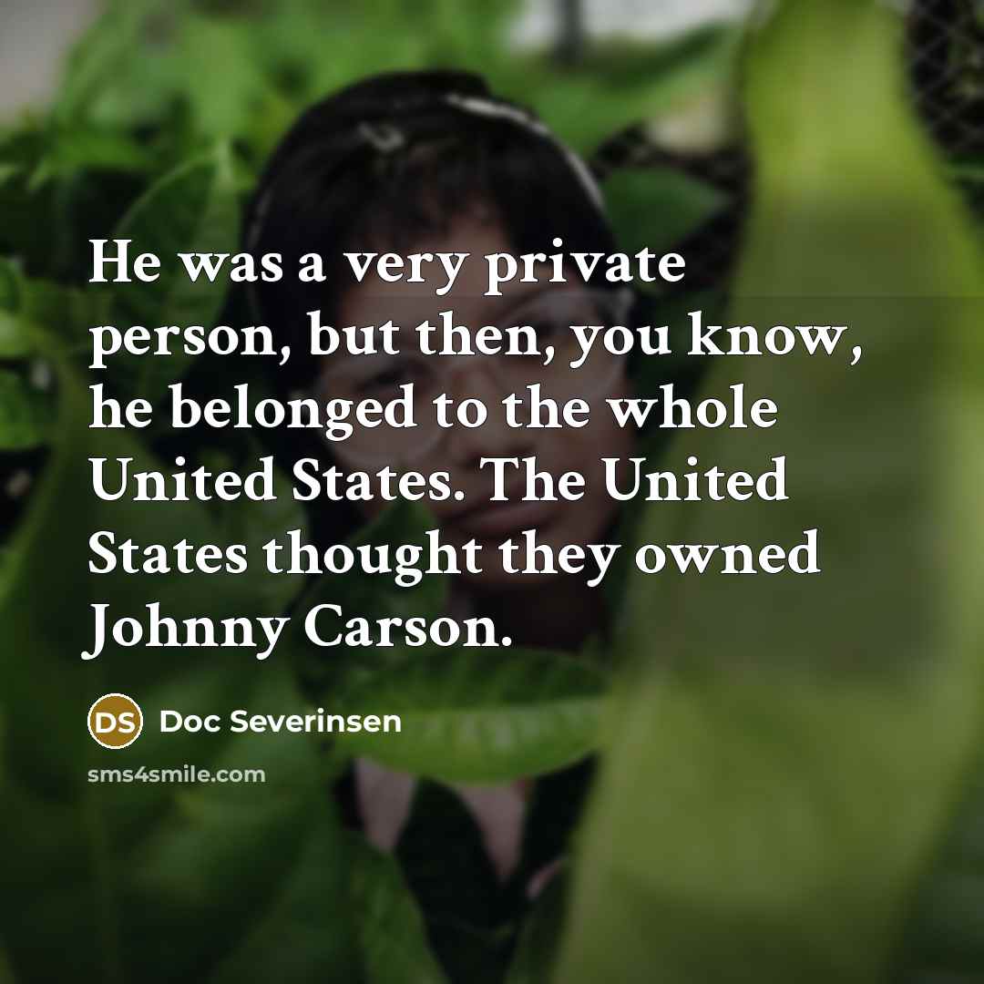 “He was a very private person, but then, you know,…” quote by Doc Severinsen