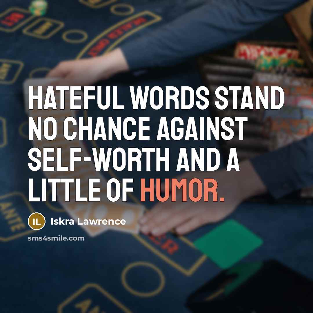 “Hateful words stand no chance against self-worth and a little…” quote by Iskra Lawrence