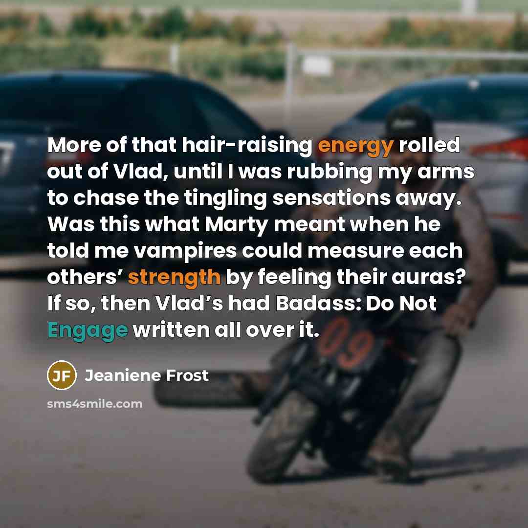 “More of that hair-raising energy rolled out of Vlad, until…” quote by Jeaniene Frost