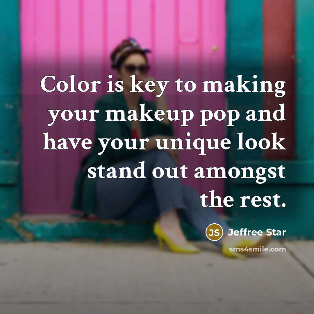 “Color is key to making your makeup pop and have your unique look stand out amongst the rest.” quote by Jeffree Star