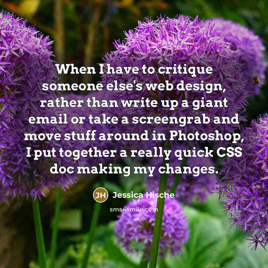 “When I have to critique someone else's web design, rather…” quote by Jessica Hische