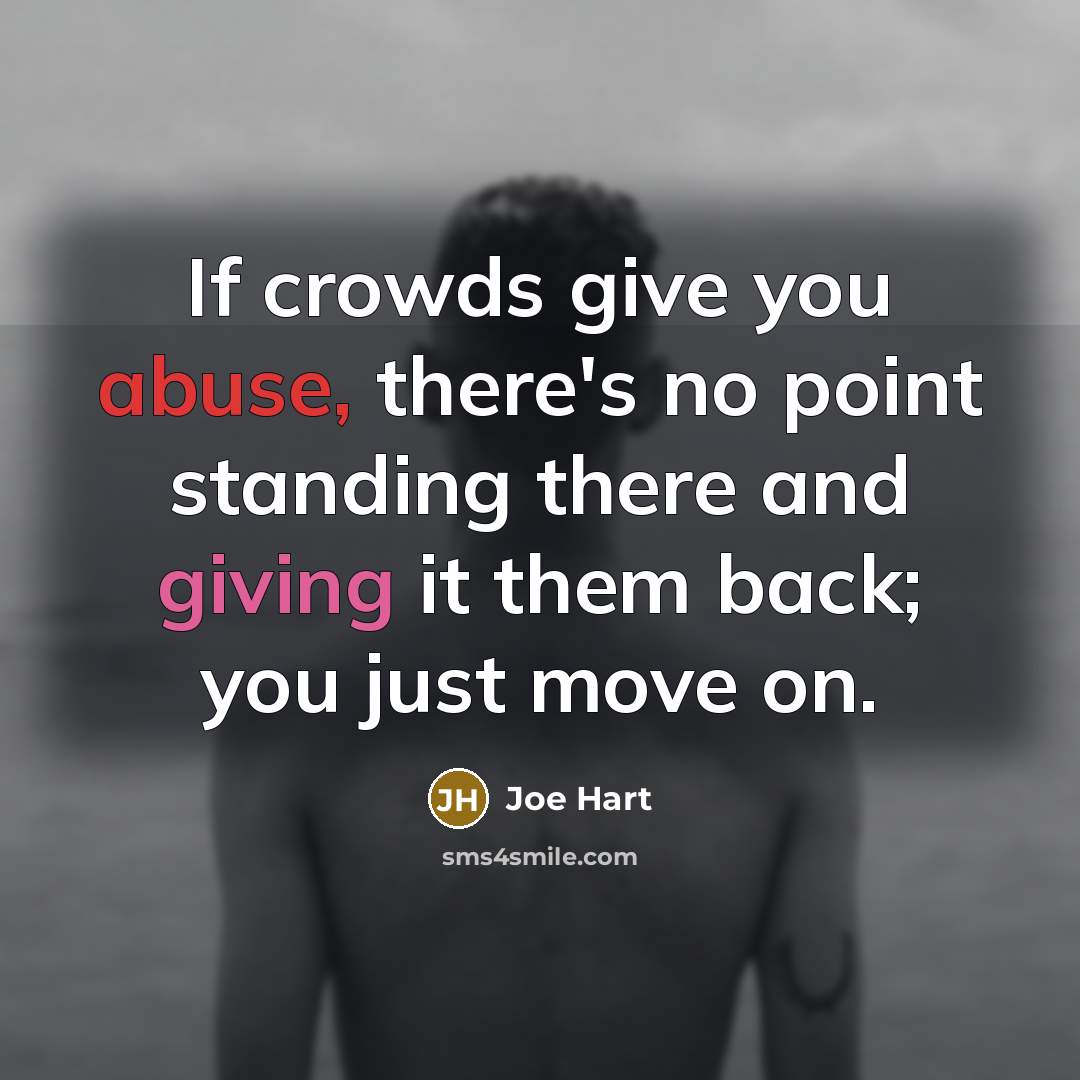 “If crowds give you abuse, there's no point standing there…” quote by Joe Hart