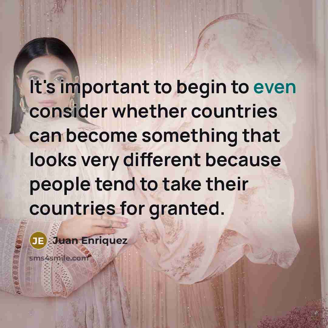 “It's important to begin to even consider whether countries can…” quote by Juan Enriquez