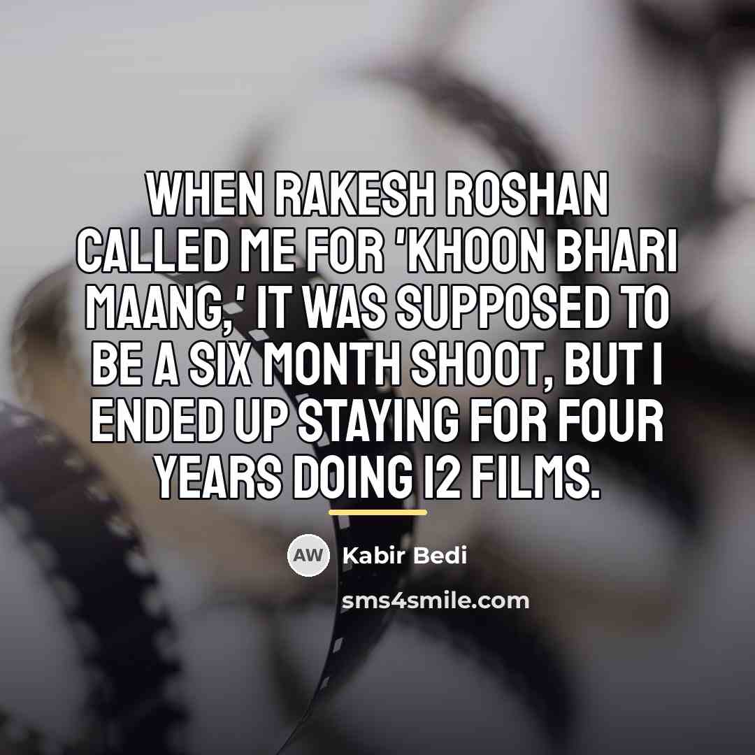 “When Rakesh Roshan called me for 'Khoon Bhari Maang,' it…” quote by Kabir Bedi