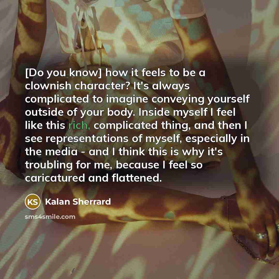 “[Do you know] how it feels to be a clownish…” quote by Kalan Sherrard