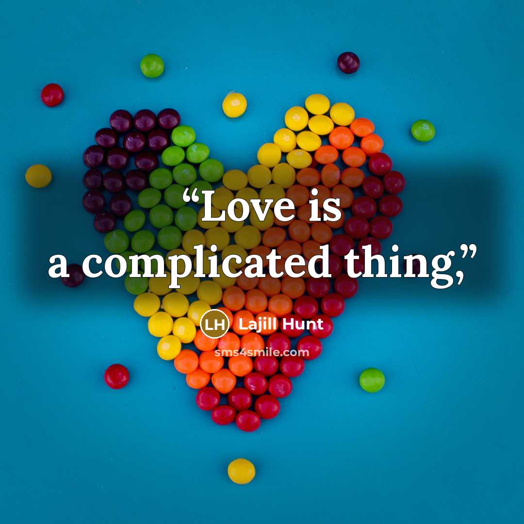 “Love is a complicated thing,” quote by Lajill Hunt