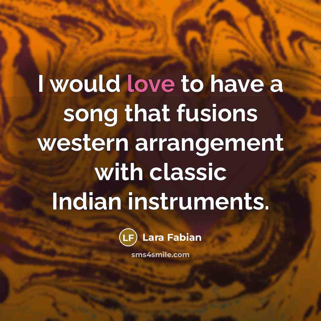 “I would love to have a song that fusions western…” quote by Lara Fabian