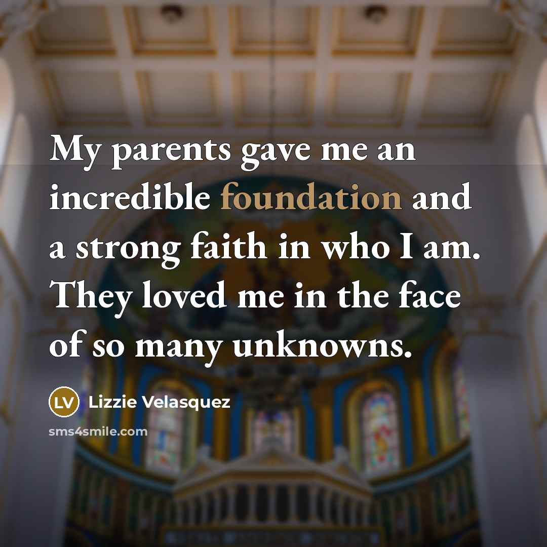 “My parents gave me an incredible foundation and a strong…” quote by Lizzie Velasquez