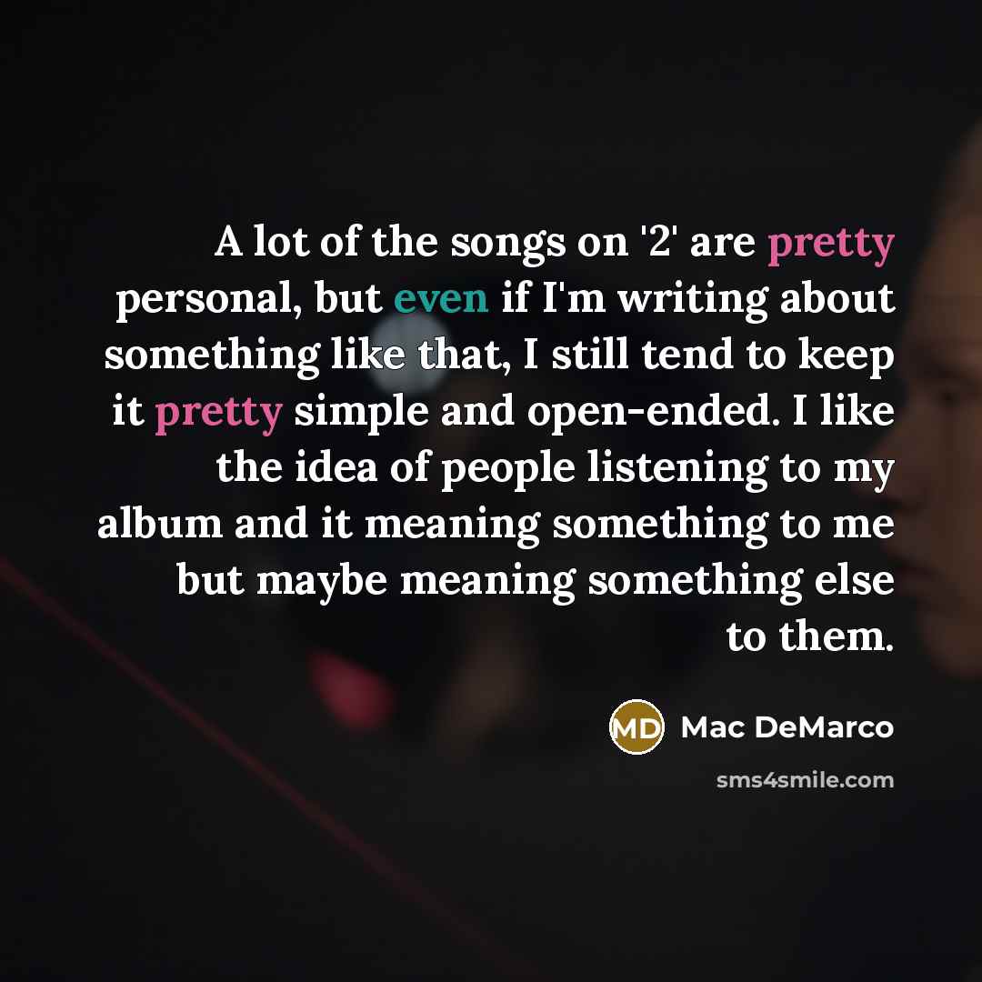 “A lot of the songs on '2' are pretty personal,…” quote by Mac DeMarco