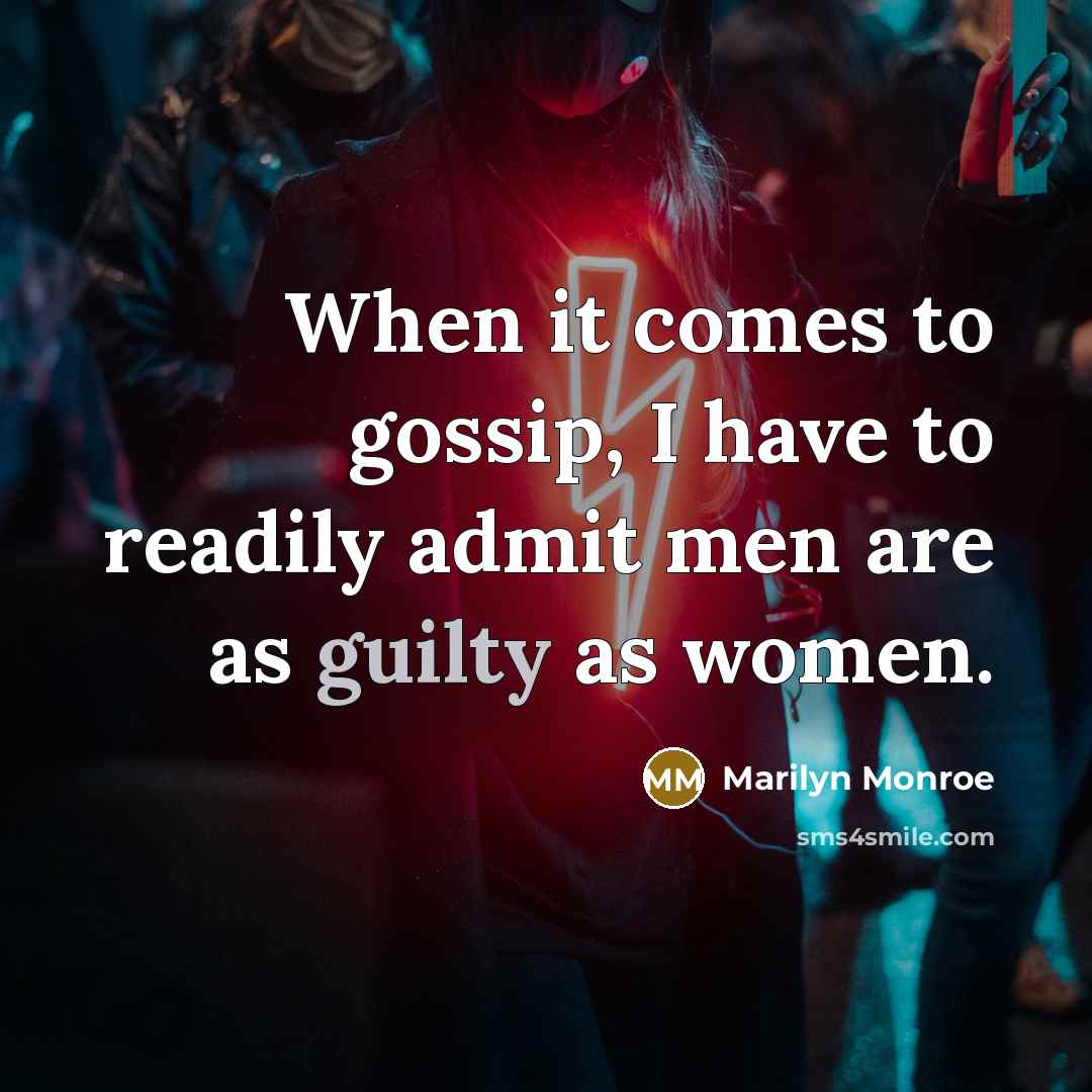 “When it comes to gossip, I have to readily admit…” quote by Marilyn Monroe