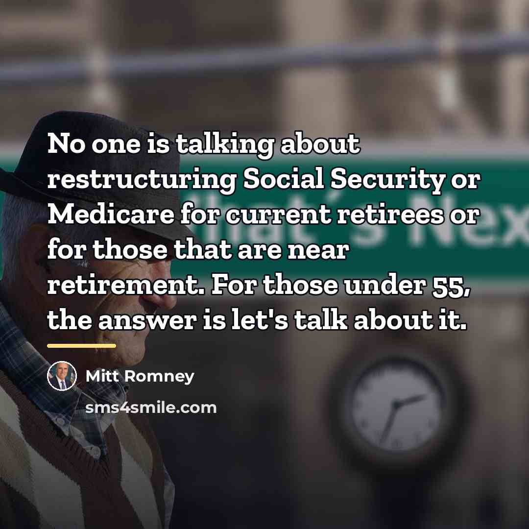 “No one is talking about restructuring Social Security or Medicare…” quote by Mitt Romney