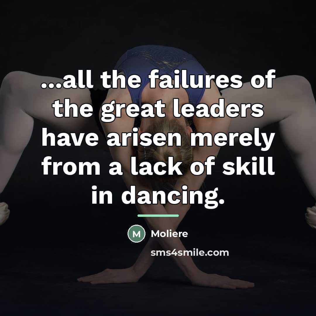 “...all the failures of the great leaders have arisen merely…” quote by Moliere