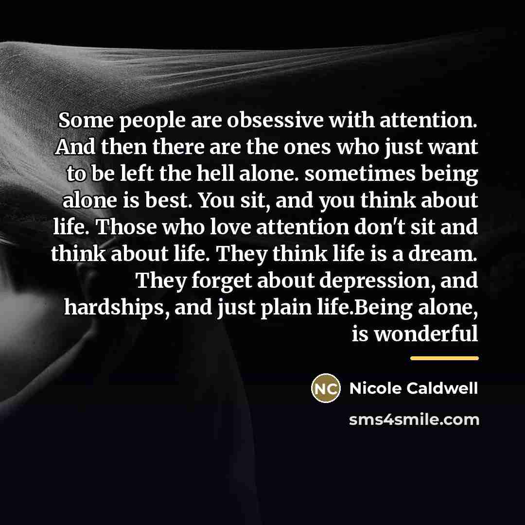 “Some people are obsessive with attention. And then there are…” quote by Nicole Caldwell