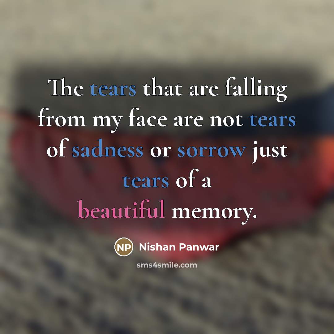“The tears that are falling from my face are not…” quote by Nishan Panwar