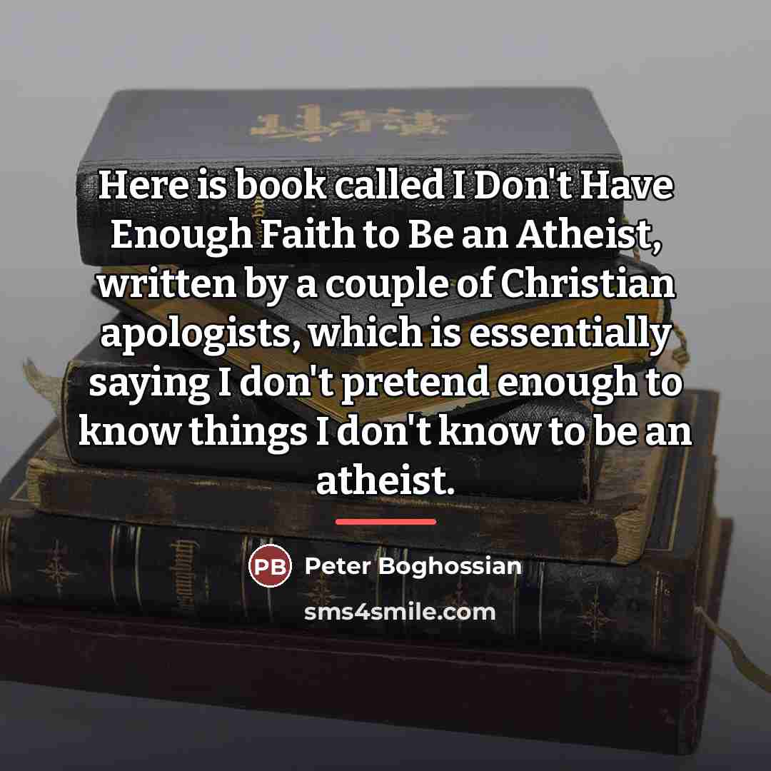 “Here is book called I Don't Have Enough Faith to…” quote by Peter Boghossian