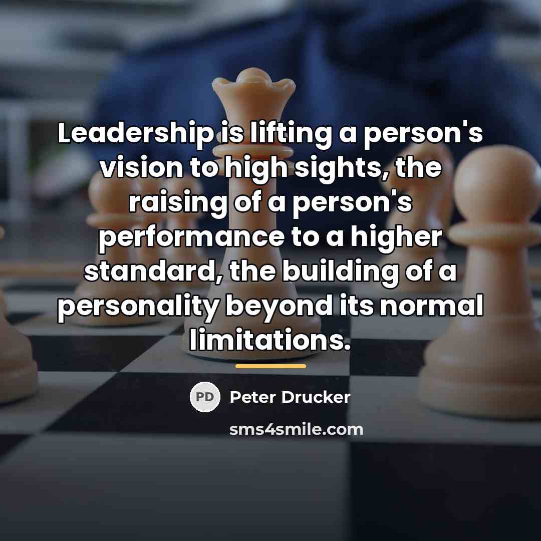 “Leadership is lifting a person's vision to high sights, the…” quote by Peter Drucker