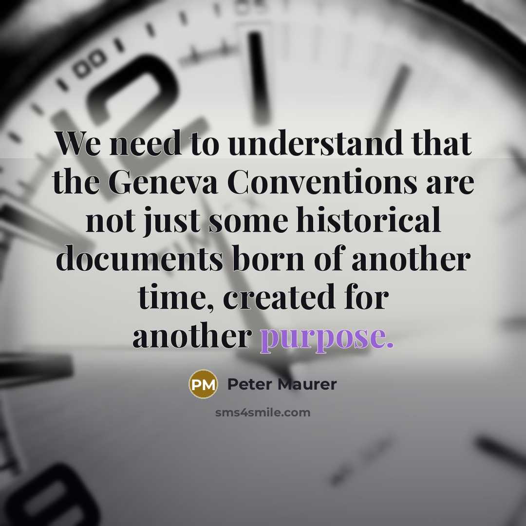 “We need to understand that the Geneva Conventions are not…” quote by Peter Maurer