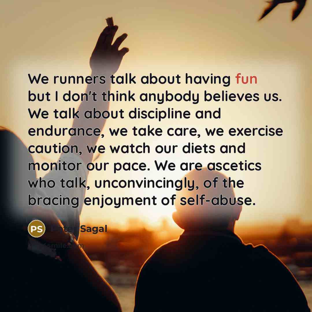 “We runners talk about having fun but I don't think…” quote by Peter Sagal