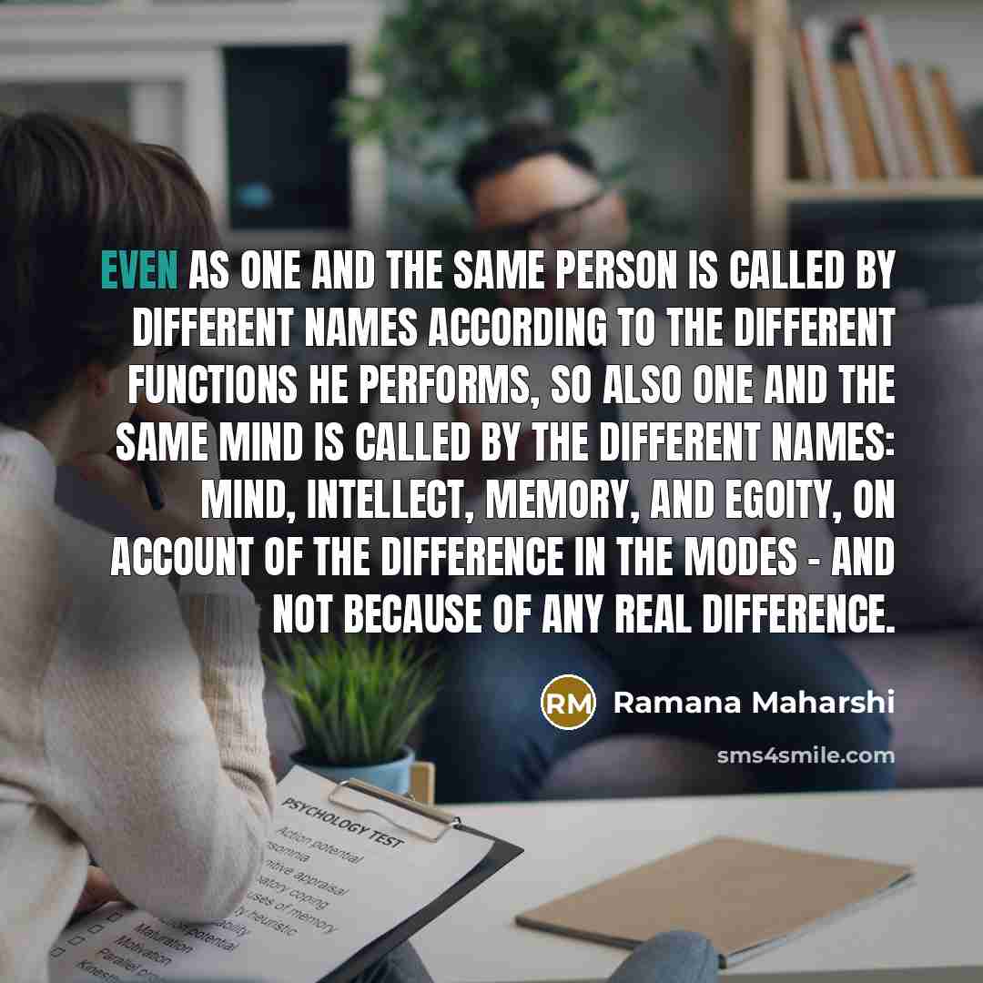“Even as one and the same person is called by…” quote by Ramana Maharshi