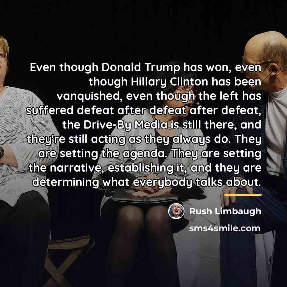 “Even though Donald Trump has won, even though Hillary Clinton…” quote by Rush Limbaugh