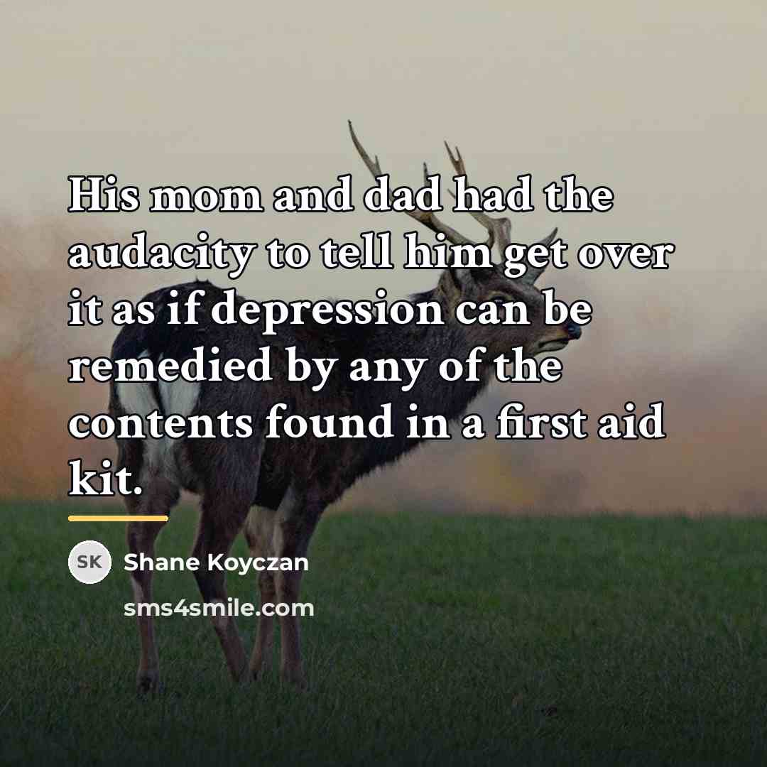 “His mom and dad had the audacity to tell him…” quote by Shane Koyczan
