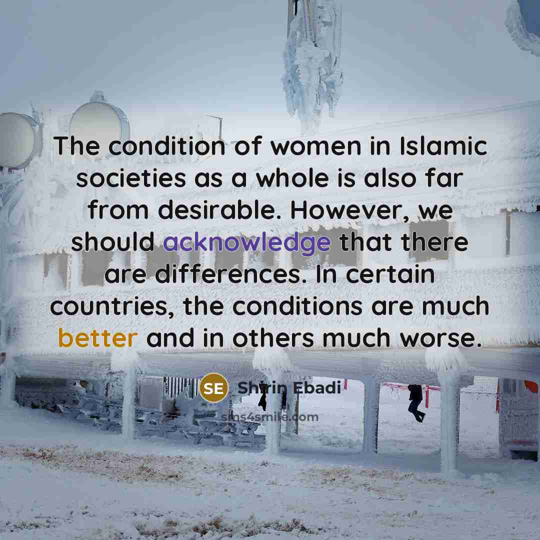 “The condition of women in Islamic societies as a whole…” quote by Shirin Ebadi