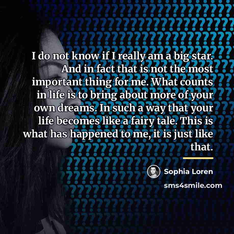 “I do not know if I really am a big…” quote by Sophia Loren