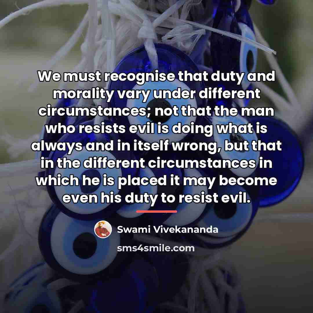 “We must recognise that duty and morality vary under different…” quote by Swami Vivekananda