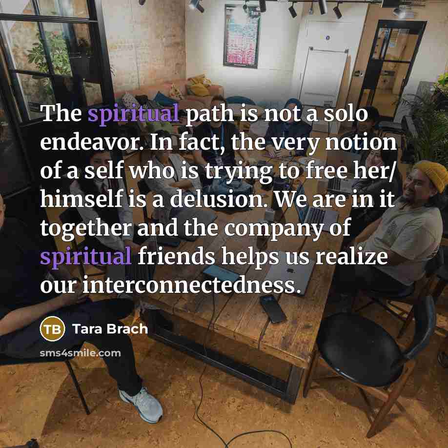 “The spiritual path is not a solo endeavor. In fact,…” quote by Tara Brach