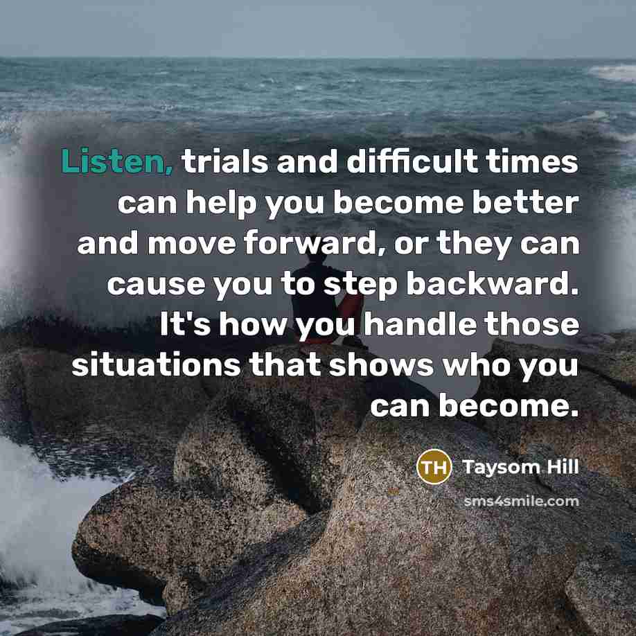 “Listen, trials and difficult times can help you become better…” quote by Taysom Hill
