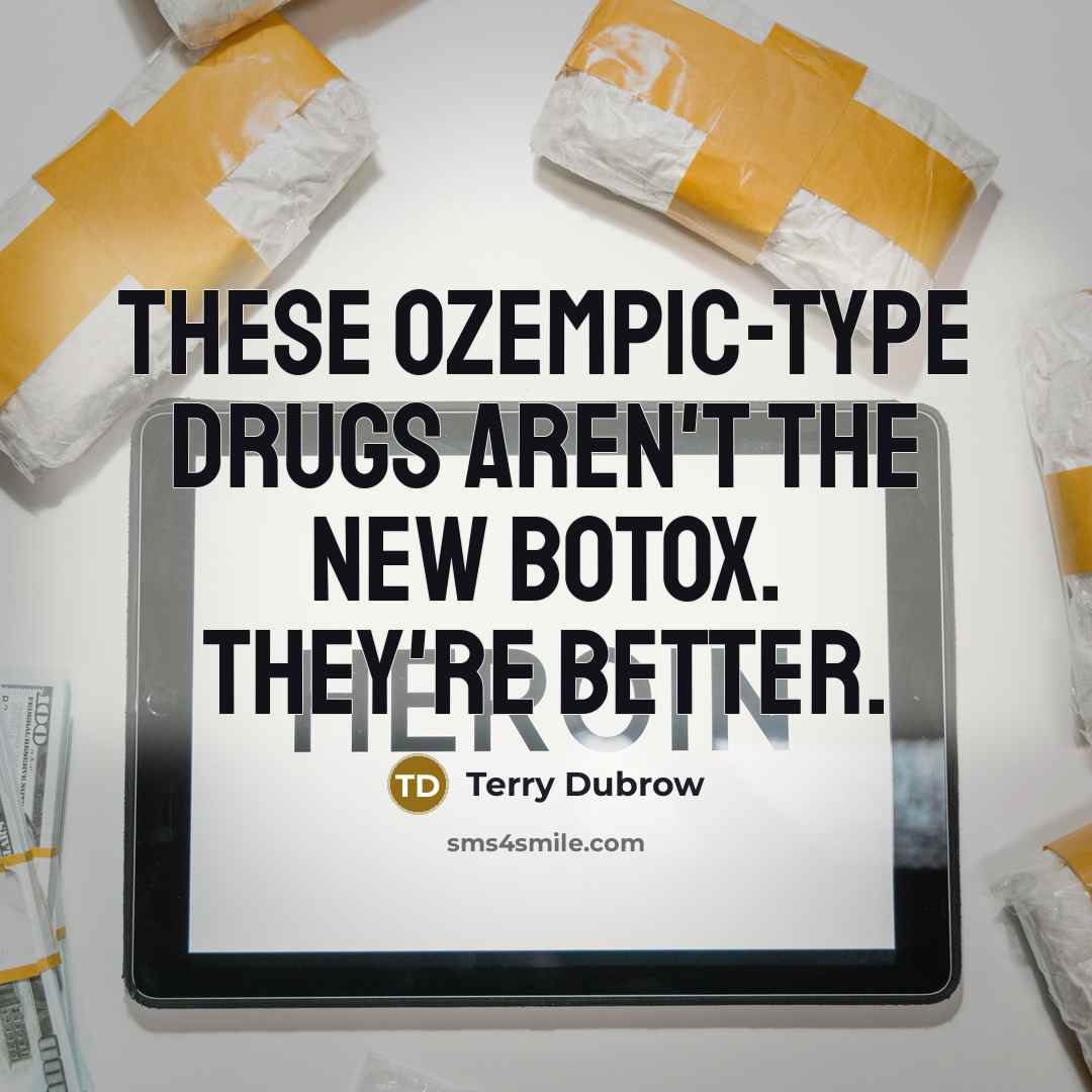 “These Ozempic-type drugs aren't the new Botox. They're better.…” quote by Terry Dubrow