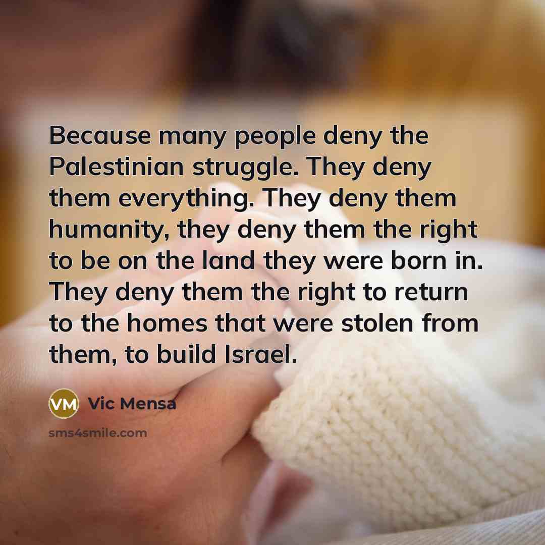 “Because many people deny the Palestinian struggle. They deny them…” quote by Vic Mensa