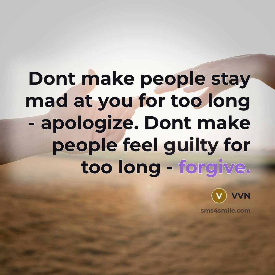 “Dont make people stay mad at you for too long…” quote by VVN