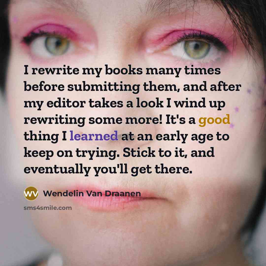 “I rewrite my books many times before submitting them, and…” quote by Wendelin Van Draanen