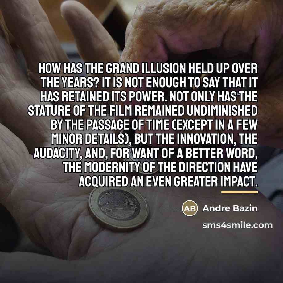 “How has The Grand Illusion held up over the years?…” quote by Andre Bazin