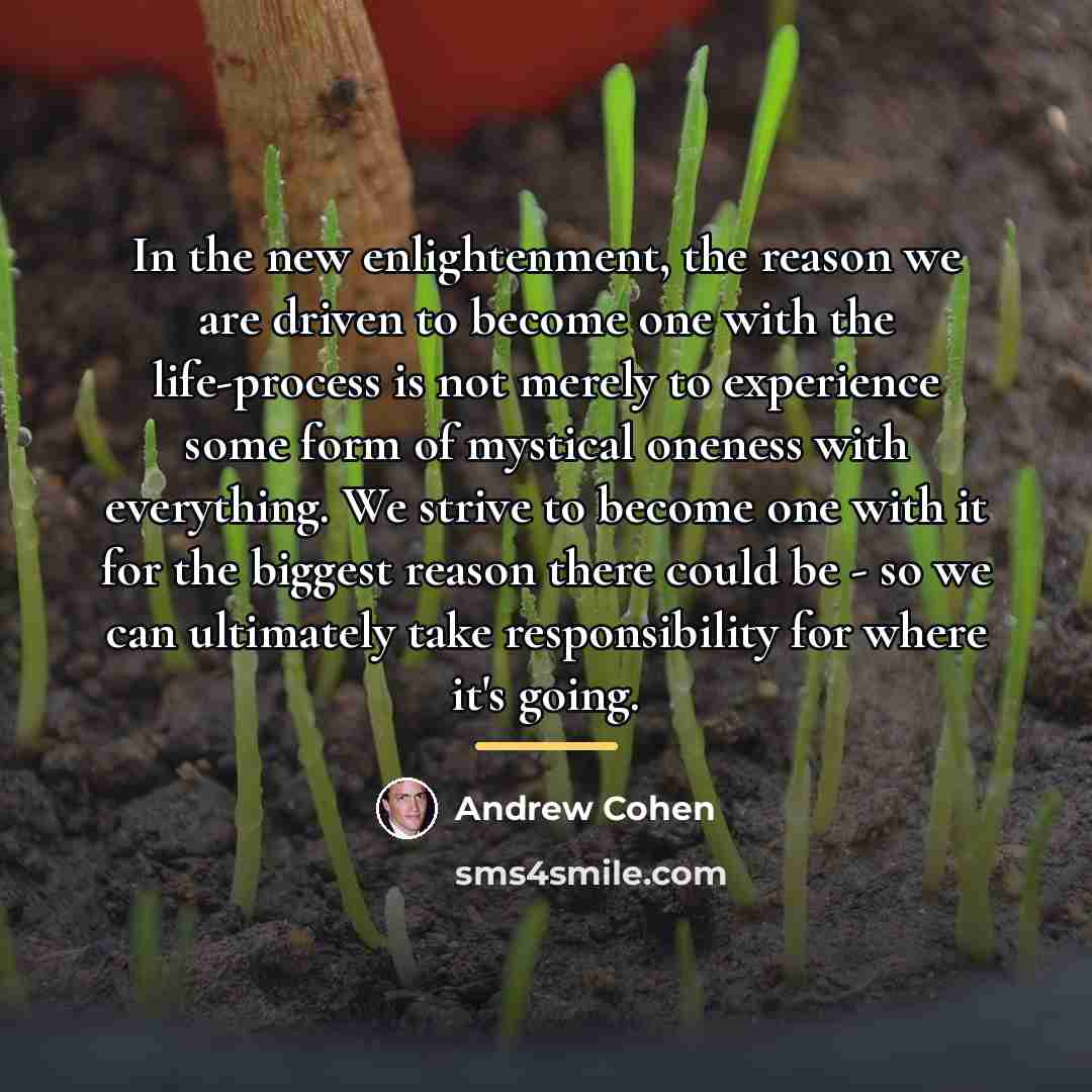 “In the new enlightenment, the reason we are driven to…” quote by Andrew Cohen