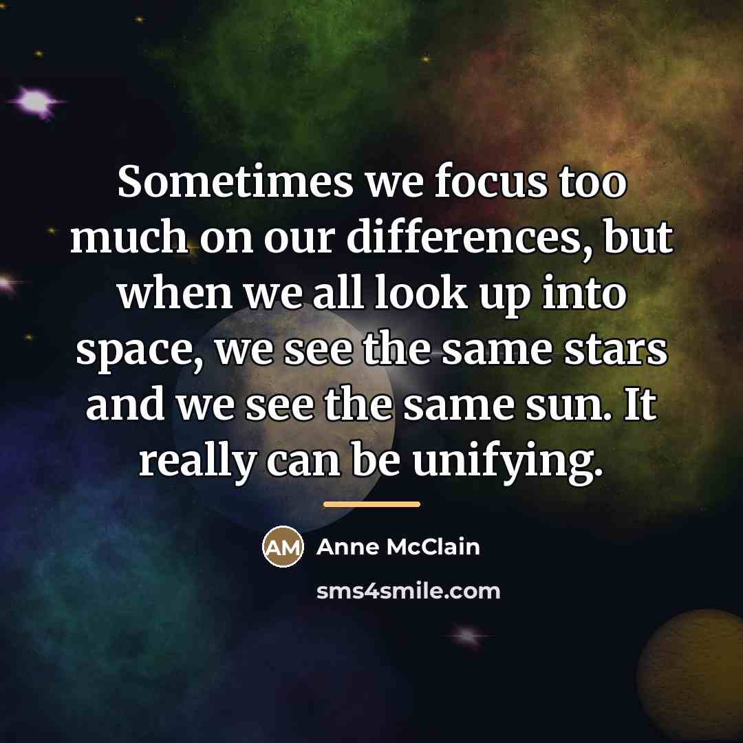 “Sometimes we focus too much on our differences, but when…” quote by Anne McClain