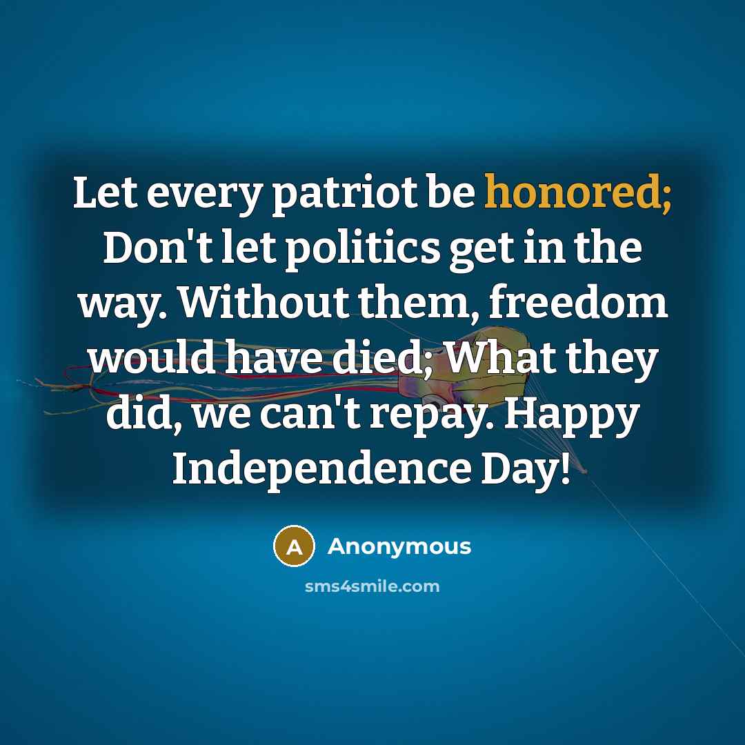 “Let every patriot be honored; Don't let politics get in…” quote by Anonymous