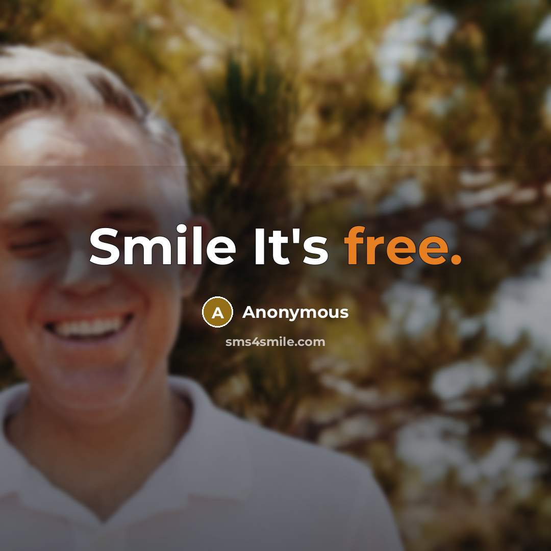 “Smile It's free.…” quote by Anonymous