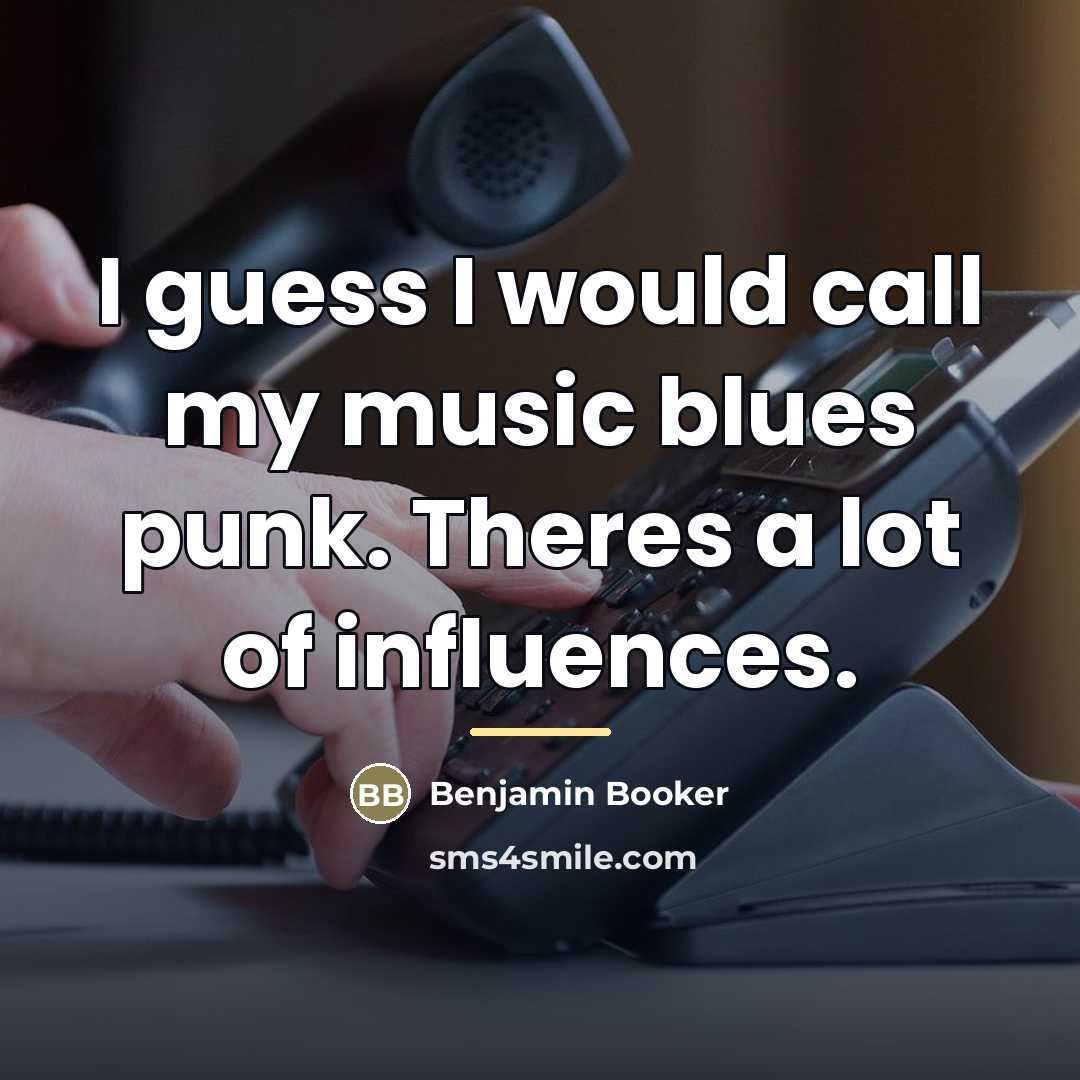 “I guess I would call my music blues punk. Theres…” quote by Benjamin Booker